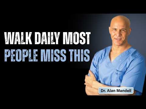 What Happens When You Walk Every Day Doctor Explains || Dr. Alan Mandell