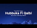 Hubbuka Fi Qalbi Male Version - Ikyy Pahlevii Arabic Song ( Slow Remix Relaxing )