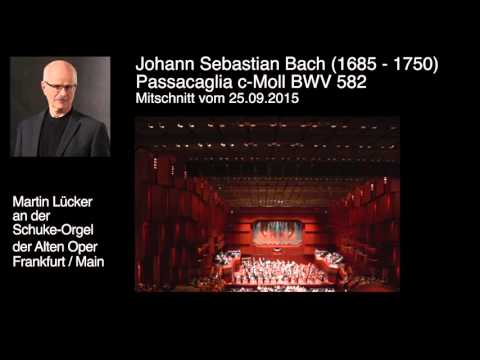 J.S.Bach: Passacaglia BWV 582 - Martin Lücker