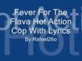 Fever For The Flava Hot Action Cop With Lyrics ...