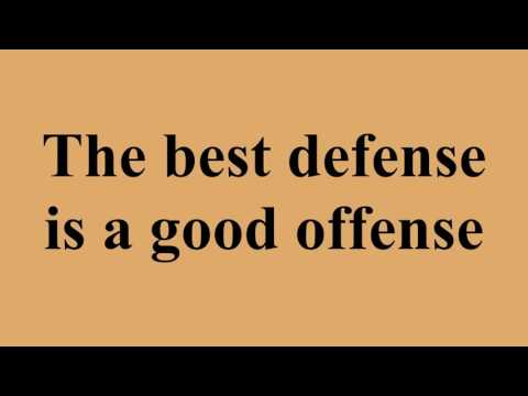 The best defense is a good offense