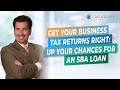 Get Your Business Tax Returns Right: Up Your Chances for an SBA Loan