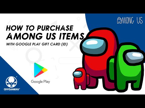 How to purchase Among Us items with Google Play Gift...