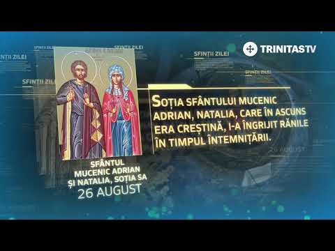 26 august - Sfântul Mucenic Adrian și Natalia, soția sa [ TRINITAS TV ]