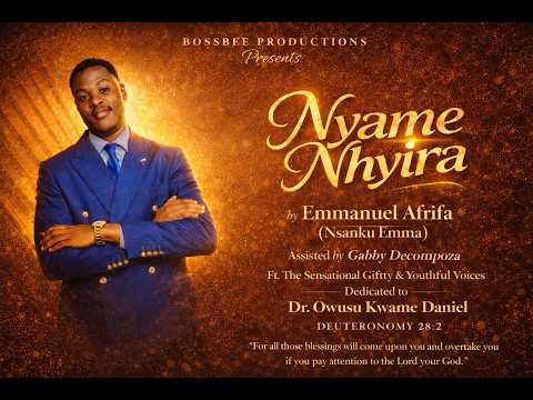 Nyame Nhyira || Nsanku Emma Assisted by ⁨@Gabbydecompoza ft The Sensational Gifty & Youthful Voices