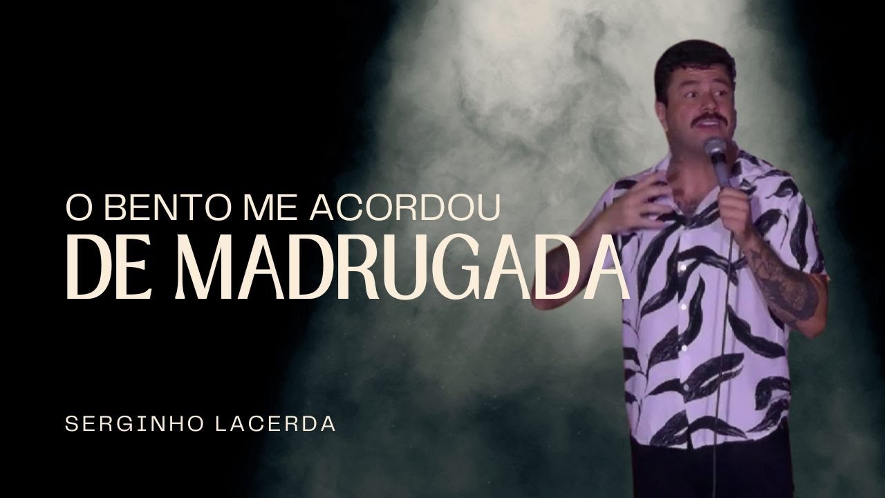 Serginho Lacerda - Criança Acordando de Madrugada - Comédia Stand Up