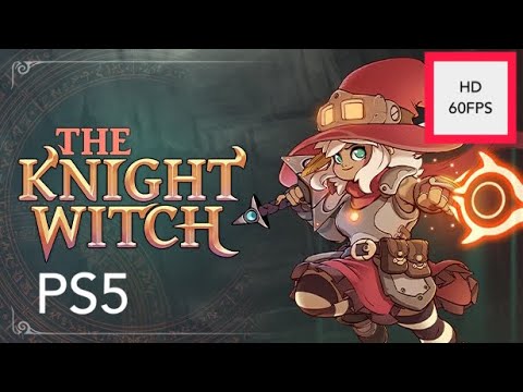 THE KNIGHT WITCH Gameplay Walkthrough Part 1 [HD 60FPS PS5] - No Commentary