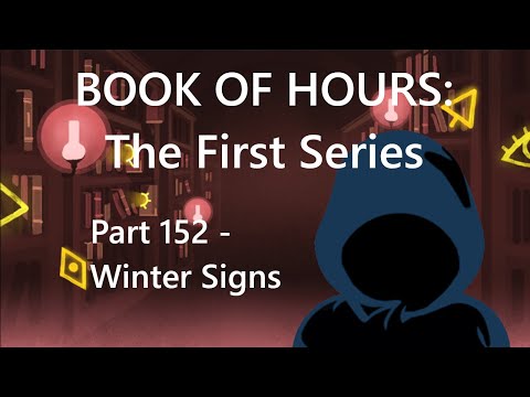 BOOK OF HOURS: The First Series - Part 152: Winter Signs
