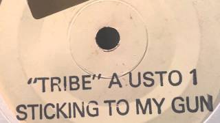Tribe - Sticking To My Gun [USTO]