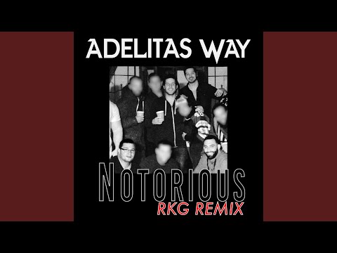 Notorious [RKG Remix]