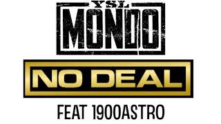 YSL Mondo ft. 1900 Astro - No Deal