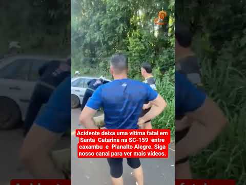 Acidente deixa uma vítima fatal em Santa  Catarina na SC-159  entre   Caxambu  e  Planalto Alegre.