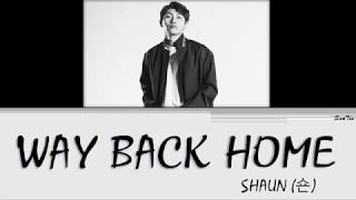 SHAUN (숀) – &#39;Way Back Home&#39; Lyrics [Color Coded Han-Rom-Eng]