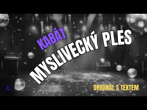 ???? Kabát – Myslivecký ples | Originál s textem ????