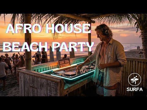 SURFA Tropical Afro House Party – Latin Vibes & Ocean Rhythm ( 1h)