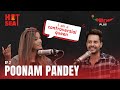Poonam Panday I Am A Controversial Queen Who Likes To Show Her Ti Ies A Hot Seat Episode 2