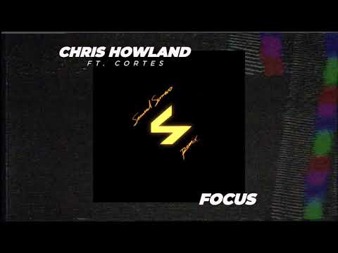 Chris Howland x Cortes - Focus ( Samuel Serrano remix ) - MÚSICA ELECTRÓNICA CRISTIANA