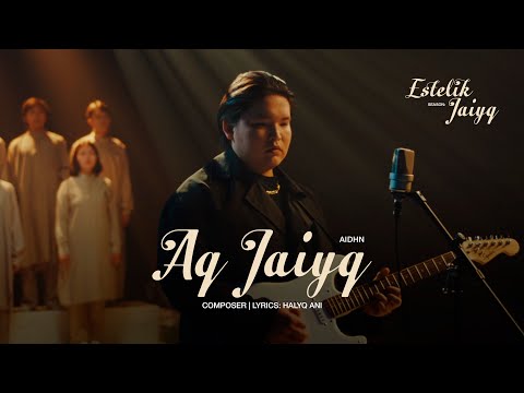 Aidhn - Aq Jaiyq | JAIYQ | ESTELIK