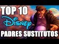 Top 10 Padres Y Madres Sustitutos De Disney