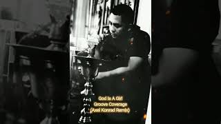 Groove Coverage - God Is A Girl (Axel Konrad Remix)