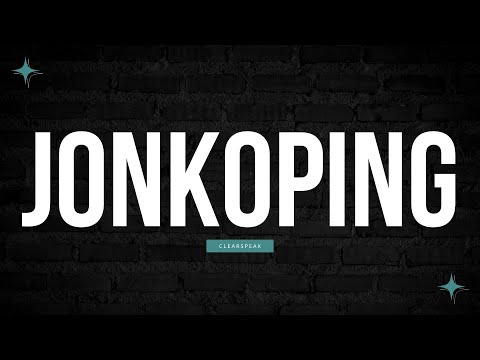 How to Pronounce Jonkoping in English