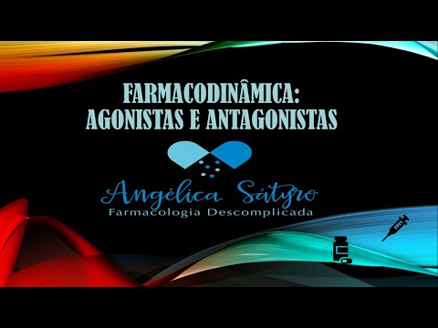 Farmacodinâmica:   Agonistas x Antagonistas