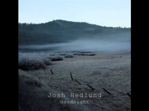 Josh Hedlund - Goodnight