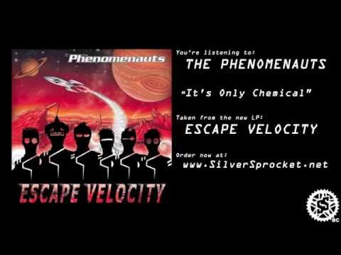 The Phenomenauts - It's Only Chemical