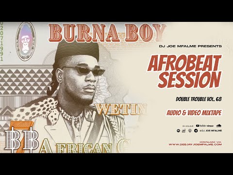 Dj Joe Mfalme Mixx 68 - Afrobeats, Naija, African Music, Ruger, Burna Boy, Rema, Omah Lay, Amapiano.