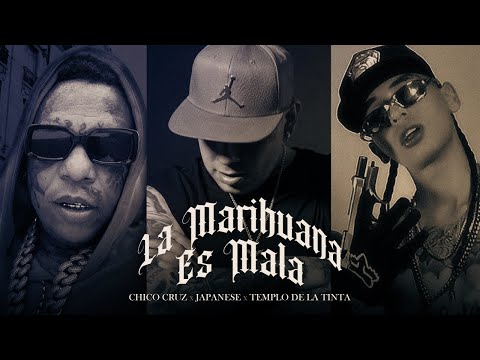 CHICO CRUZ, JAPANESE, TEMPLO DE LA TINTA - LA MARIHUANA ES MALA (CQEO) (Video Oficial)