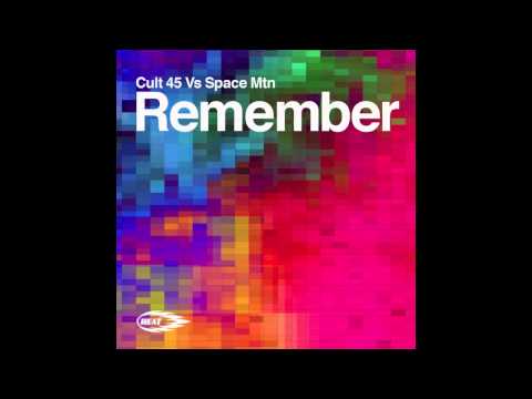 Cult 45 Vs Space Mtn - Remember (Original Mix Clip)