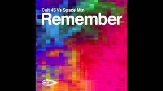 Cult 45 Vs Space Mtn - Remember (Original Mix Clip)