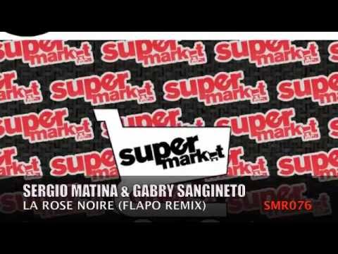 Sergio Matina & Gabry Sangineto - La Rose Noire (Flapo Remix)