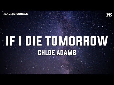 Chloe Adams - If I Die Tomorrow (Lyrics)