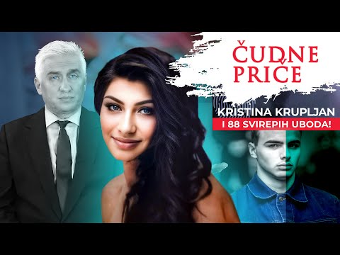 ČUDNE PRIČE 157 - KRISTINA KRUPLJAN i 88 svirepih uboda❗