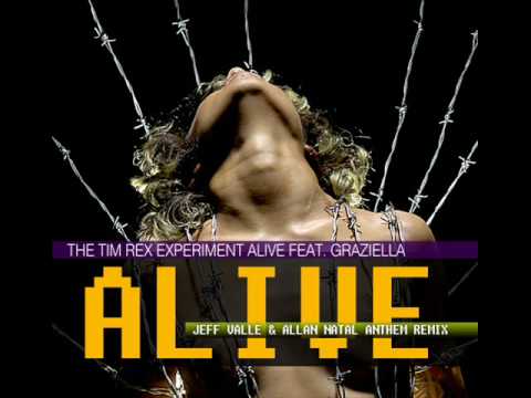 Tim Rex Experiment Alive feat. Graziella - "ALIVE" (Allan Natal Anthem mix)