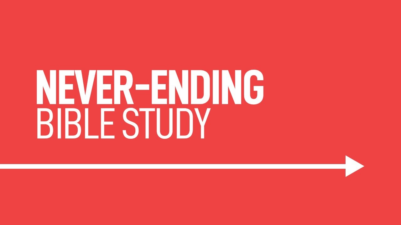 Never-Ending Bible Study
