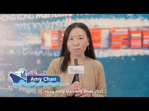 Hong Kong Maritime Week 2023 Highlights from Miss Amy Chan, Commissioner for Maritime and Port Development
