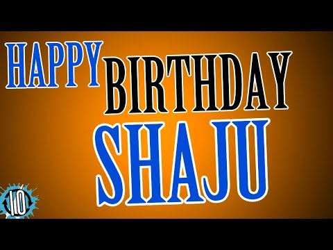 HAPPY BIRTHDAY SHAJU! 10 Hours Non Stop Music & Animation For Party Time #Birthday #Shaju