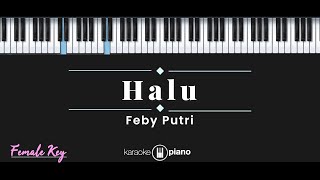 Download lagu Halu - Feby Putri (KARAOKE PIANO - FEMALE KEY) mp3 Download lagu Halu - Feby Putri (KARAOKE PIANO - FEMALE KEY) mp3