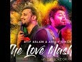 The Love Mashup   Atif Aslam & Arijit Singh 2018  By DJ RHN ROHAN