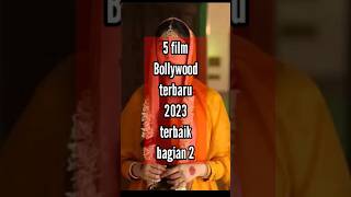 Download lagu 5 best new Bollywood movies of 2023 part 2 mp3