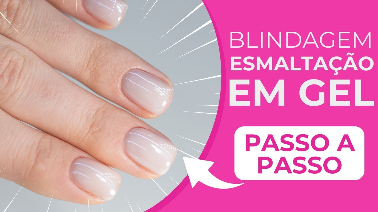 ✅BLINDAGEM E ESMALTAÇÃO EM GEL PASSO A PASSO PARA INICIANTES