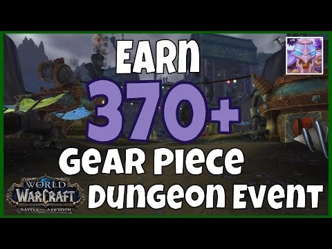 Gear up Guide BFA - Earn 370+ Gear Piece during Dungeon Event