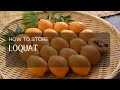 How to Store Loquat
