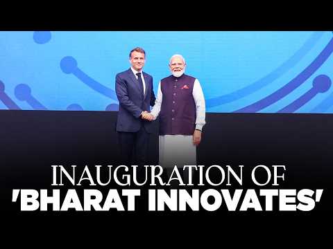 PM Modi, President Macron inaugurate the 'Bharat Innovates' event