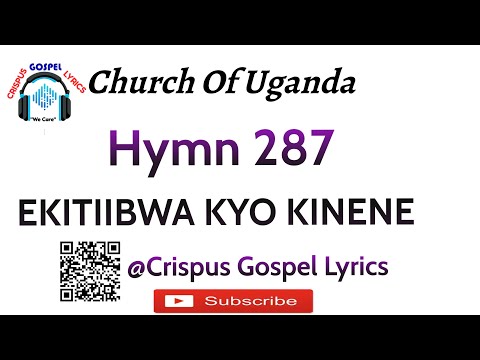 Church Of Uganda Hymn  287 EKITIIBWA KYO KINENE HD Video Lyrics made by Crispus Savia