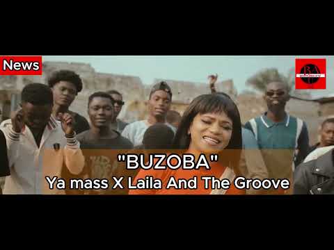 YA MASS X LAILA AND THE GROOVE "BUZOBA"