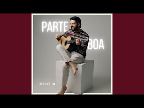 Parte Boa - David Coelho