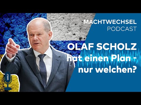 MACHTWECHSEL: Ukraine! Kanzler Olaf Scholz hat einen Plan - nur welchen? | WELT Podcast